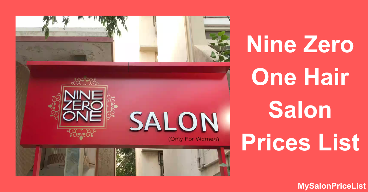 Nine Zero One Hair Salon Prices List