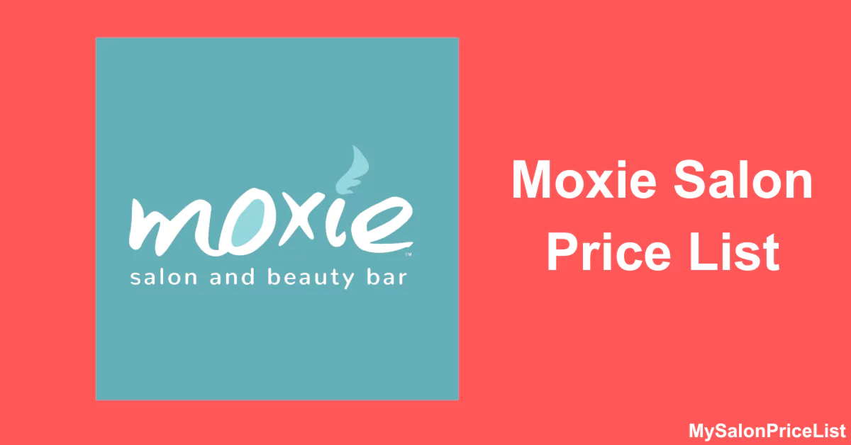 Moxie Salon Price List